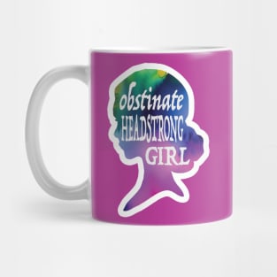 Obstinate Headstrong Girl Mug